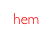 hem