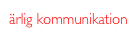 ärlig kommunikation